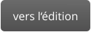 vers l‘édition
