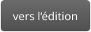 vers l‘édition