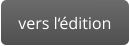 vers l‘édition