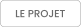 LE PROJET