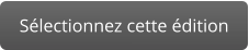 Sélectionnez cette édition