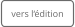 vers l‘édition