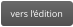 vers l‘édition