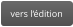vers l‘édition