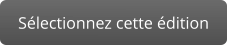 Sélectionnez cette édition
